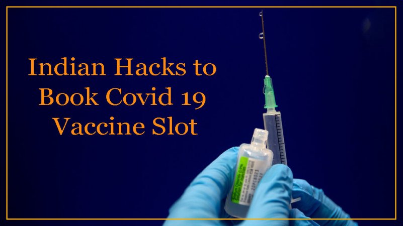 Indian Hacks to Book COVID-19 Vaccine Appointment in India.