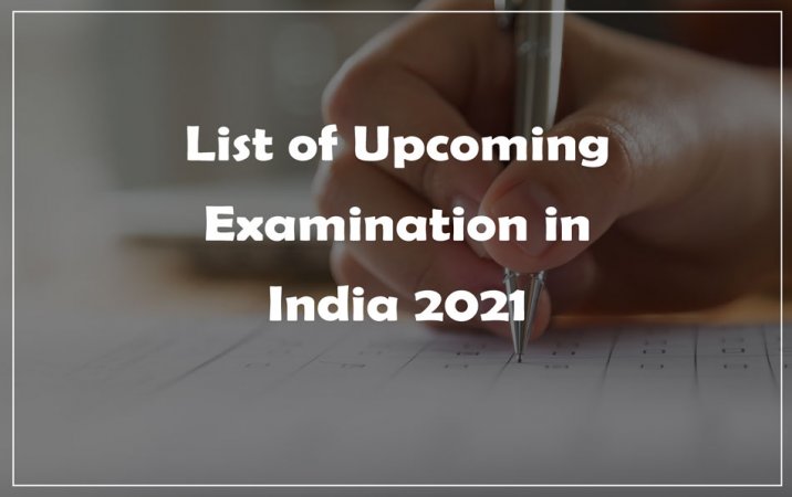 upcoming examination in 2021 in India