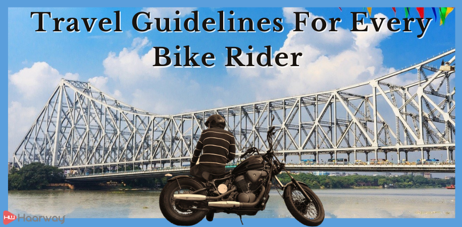 Crucial Travel Guidelines For Every Bike Rider in Kolkata